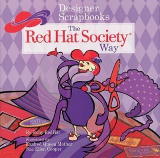 Designer Scrapbooks the Red Hat Society Way A Guide to Chronicling 