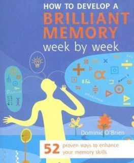 How to Develop a Brilliant Memory Week by Week 52 Proven Ways to 