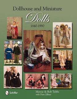 Dollhouse and Miniature Dolls, 1840 1990 by Dian Zillner, Bob Tubbs 
