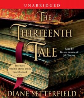 The Thirteenth Tale by Diane Setterfield 2006, CD, Unabridged
