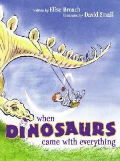 When Dinosaurs Came with Everything by Elise Broach 2007, Picture Book 