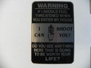 WARNING I CAN SHOOT YOU GUN SIGN Screen Printed on Aluminum # GS