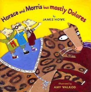 Horace and Morris but Mostly Dolores by James Howe 1999, Picture Book 