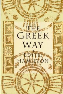 The Greek Way by Edith Hamilton 1993, Paperback, Reprint
