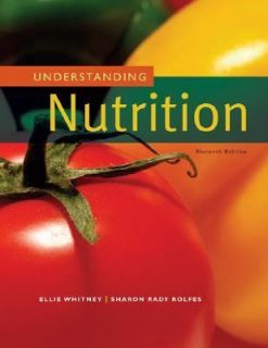 Understanding Nutrition by Eleanor Noss Whitney and Sharon Rady Rolfes 