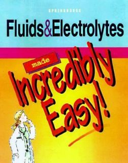 Fluids and Electrolytes Made Incredibly Easy 1997, Book, Other
