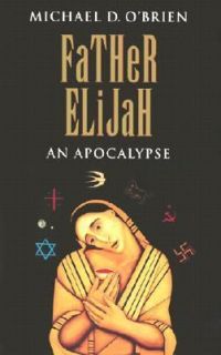 Father Elijah An Apocalypse by Michael OBrien 1997, Paperback