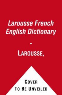 Larousses French English English French Dictionary by Larousse Staff 