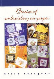 Basics of Embroidery on Paper by Erica Fortgens 2001, Paperback