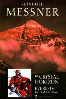 Crystal Horizon Everest the First Solo Ascent by Reinhold Messner 1998 