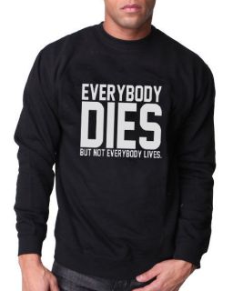 Everybody Dies But Not Everybody Lives Jumper Sweater Drake Nicki 
