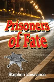 Prisoners of Fate by Stephen Lowrance 2008, Paperback