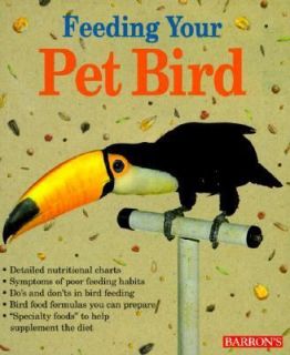 Feeding Your Pet Bird by Petra Burgmann 1993, Hardcover