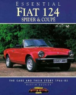 Fiat 124 Spider and Coupes The Cars and Their Stories by Martin 