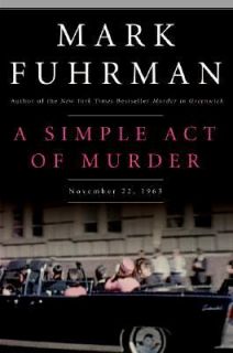   Act of Murder November 22, 1963 by Mark Fuhrman 2006, Hardcover