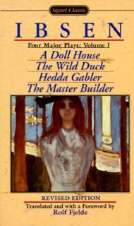 Four Major Plays A Doll House the Wild Duck Hedda Gabler the Master 