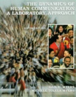 The Dynamics of Human Communication A Laboratory Approach by Gail E 