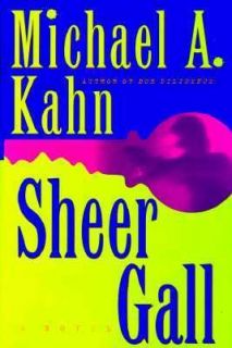 Sheer Gall by Michael A. Kahn 1996, Hardcover