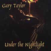 Under the Nightlight by Gary Taylor CD, Jul 2006, Morning Crew Records 