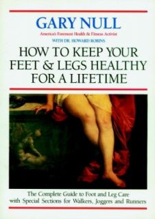   and Leg Care by Gary Null and Howard Robins 2004, Paperback