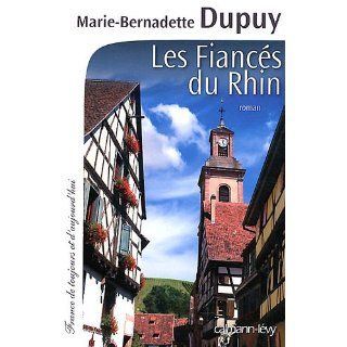 Les Fiancés du Rhin  Marie Bernadette Dupuy Livres