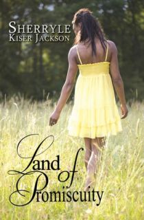   Land of Promiscuity by Sherryle Kiser Jackson 
