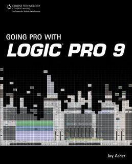 Course Technology PTR Going Pro with Logic Pro 9 Book  Musicians 