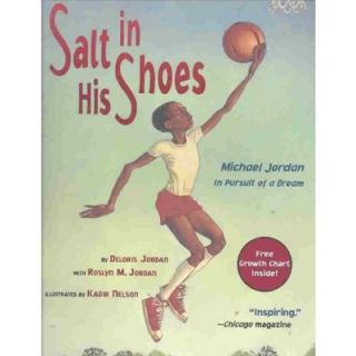 Salt in His Shoes Michael Jordan in Pursuit of a Dream by Deloris 