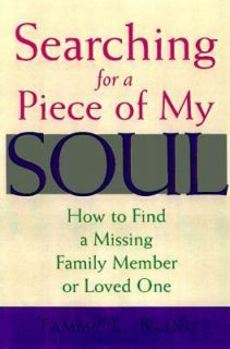 Searching for a Piece of My Soul How to Find a Missing Family Member 