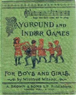  Playground and Indoor Games for Boys and Girls, Winifred Wilson