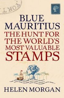    The Hunt for the Worlds Most Valuable Stamps by Morgan, Helen