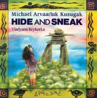 Hide and Sneak by Michael Kusugak and Michael Arvaarluk Kusugak 1992 
