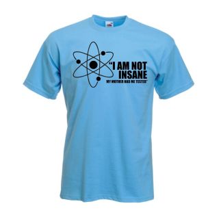 Not Insane My Mother Had Me Tested T shirt   T Shirt Funny I Am 