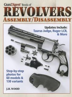 Gun Digest Book of Revolvers Assembly Disassembly Step By Step photos