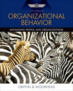 Organizational Behavior by Gregory Moorhead and Ricky W. Griffin 2011 