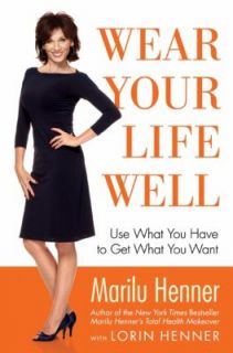   You Have to Get What You Want by Marilu Henner 2008, Hardcover