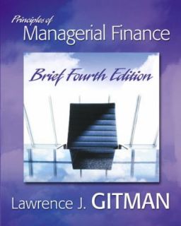 Principles of Managerial Finance by Lawrence J. Gitman 2005, Hardcover 