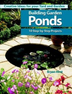Building Garden Ponds by Bryan Hirst 2003, Paperback, Revised