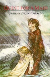Quest for a Maid by Frances Mary Hendry 1990, Hardcover