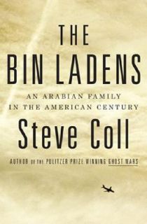 The Bin Ladens  An Arabian Family in the American Century by Steve 