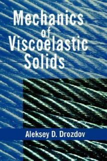 Mechanics of Viscoelastic Solids by Aleksey D. Drozdov 1998, Hardcover 