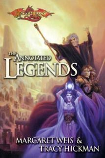 The Annotated Legends by Tracy Hickman and Margaret Weis 2003 