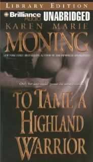 To Tame a Highland Warrior by Karen Marie Moning 2007, CD, Unabridged 