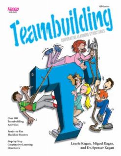 Teambuilding by Laurie Kagan, Spencer Kagan and Miguel Kagan 1997 