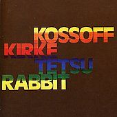 Kossoff Kirke Tetsu Rabbit by Kossoff Kirke Tetsu Rabbit CD, Nov 2007 