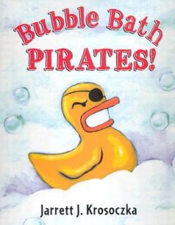 Bubble Bath Pirates by Jarrett J. Krosoczka 2003, Hardcover