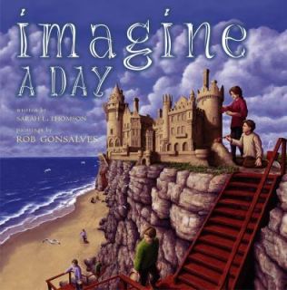 Imagine a Day by Sarah L. Thomson 2005, Picture Book