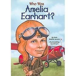 NEW Who Was Amelia Earhart?   Jerome, Kate Boehm/ Cain,