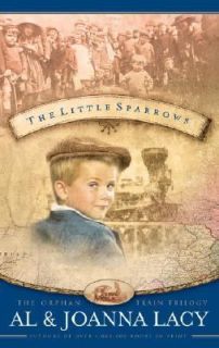 The Little Sparrows by Al Lacy and JoAnna Lacy 2003, Paperback