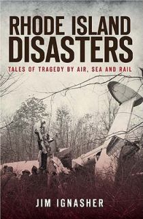 Rhode Island Disasters by Jim Ignasher 2010, Paperback